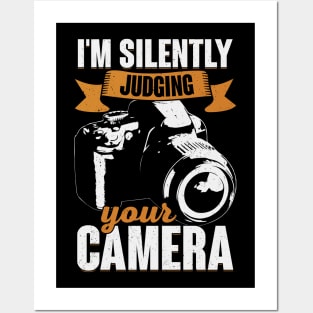 I'm Silently Judging Your Camera Photographer Gift Posters and Art
